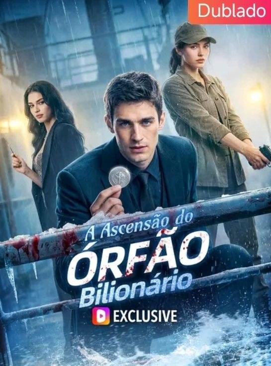 A Ascensão do Órfão Bilionário