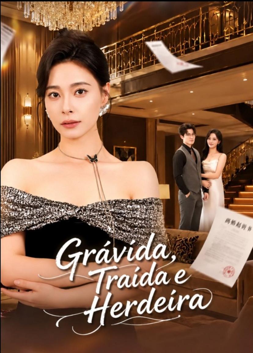 Grávida, Traída e Herdeira