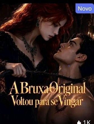 A Bruxa Original Voltou para se Vingar