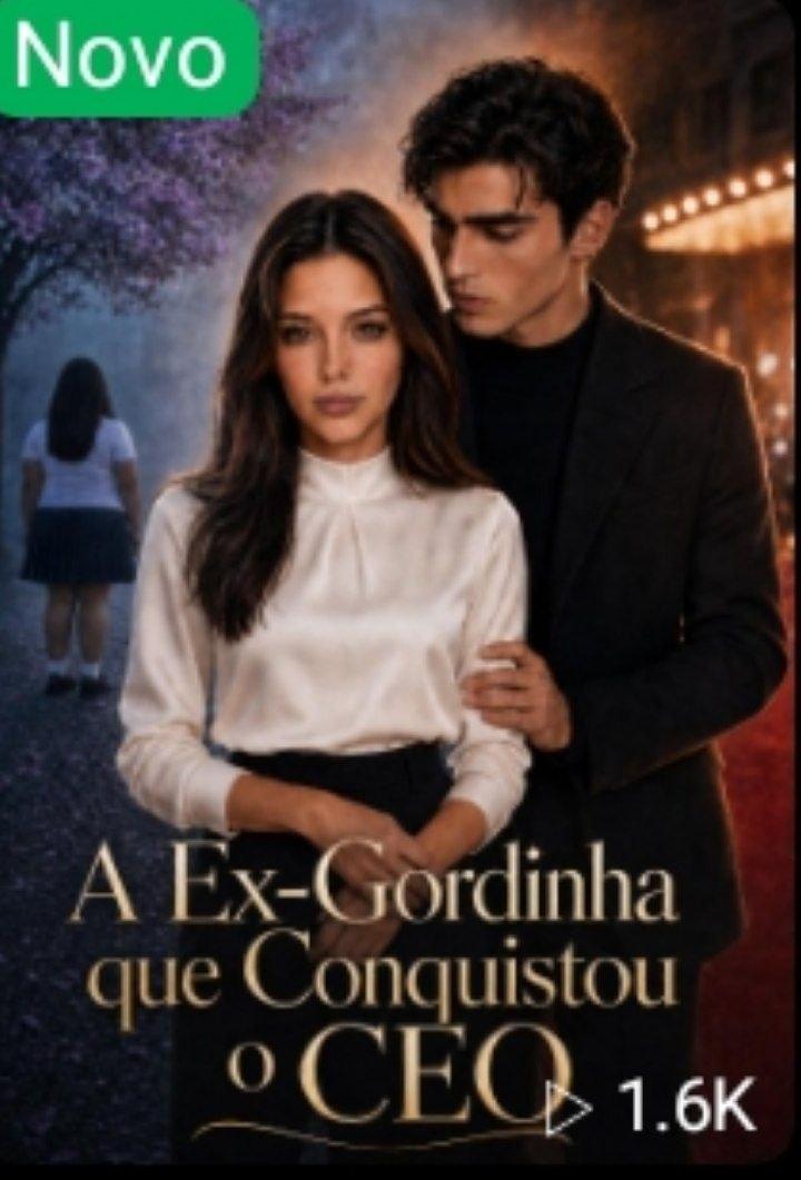 A Ex-gordinha que Conquistou o CEO