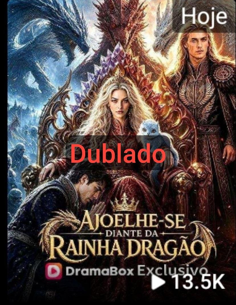 Ajoelhem-se Diante da Rainha Dragão